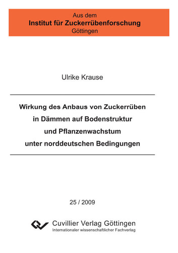 Wirkung des Anbaus von Zuckerrüben in Dämmen auf Bodenstruktur und Pflanzenwachstum unter norddeutschen Bedingungen
