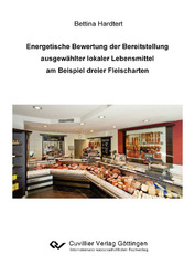 Energetische Bewertung der Bereitstellung ausgewählter lokaler Lebensmittel am Beispiel dreier Fleischarten