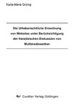 Die Urheberrechtliche Einordnung von Websites unter Berücksichtigung der französischen Diskussion von Multimediawerken