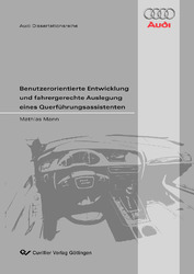 Benutzerorientierte Entwicklung und fahrergerechte Auslegung eines Querführungsassistenten
