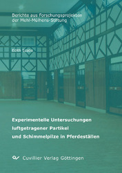 Experimentelle Untersuchungen luftgetragener Partikel und Schimmelpilze in Pferdeställen