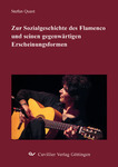 Zur Sozialgeschichte des Flamenco und seinen gegenwärtigen Erscheinungsformen