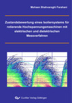 Zustandsbewertung eines Isoliersystems für rotierende Hochspannungsmaschinen mit elektrischen und dielektrischen Messverfahren