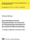 Gesundheitsökonomische Evaluationsstudien als Instrument zur Entscheidungsunterstützung in der sozialen Krankenversicherung -am Beispiel ausgewählter europäischer Länder-