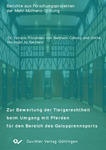 Zur Bewertung der Tiergerechtheit beim Umgang mit Pferden für den Bereich des Galopprennsports