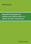 Magnetfeldabhängigkeit der dielektrischen Eigenschaften von Gläsern bei tiefen Temperaturen