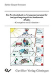 Ein Psychoedukatives Gruppenprogramm für hochprüfungsängstliche Studierende (PGhS)