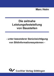 Die zeitnahe Leistungsfeststellung von Baustellen - unter besonderer Berücksichtigung von Bildinformationssystemen -
