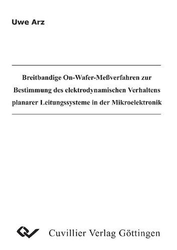 Breitbandige On-Wafer-Meßverfahren zur Bestimmung des elektrodynamischen Verhaltens planarer Leitungssysteme in der Mikroelektronik