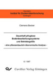Dauerhaft pfluglose Bodenbearbeitungssysteme und Betriebsgröße -eine pflanzenbaulich-ökonomische Analyse