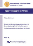 Schutz von Minderheitsgesellschaftern in der englischen private limited company: Ein Rechtsvergleich mit dem Recht der GmbH