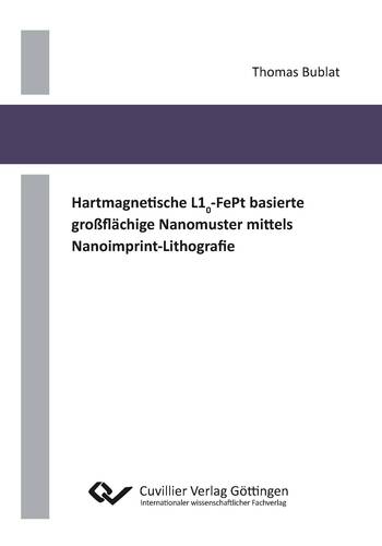 Hartmagnetische L10-FePt basierte großflächige Nanomuster mittels Nanoimprint-Lithografie