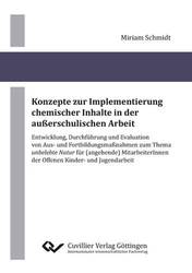 Konzepte zur Implementierung chemischer Inhalte in der außerschulischen Arbeit