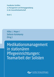 Medikationsmananagement in stationären Pflegeeinrichtungen: Teamarbeit der Solisten