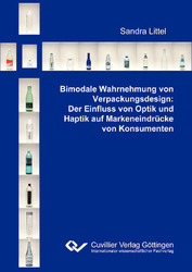 Bimodale Wahrnehmung von Verpackungsdesign: Der Einfluss von Optik und Haptik auf Markeneindrücke von Konsumenten