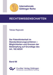 Der Patenthinterhalt im Standardisierungsverfahren – Möglichkeiten und Grenzen der Bekämpfung auf Grundlage des Art. 102 AEUV