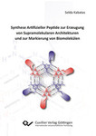 Synthese Artifizieller Peptide zur Erzeugung von Supramolekularen Architekturen und zur Markie-rung von Biomolekülen