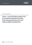 Heiz- und Kühlkonzept für ein batterieelektrisches Fahrzeug basierend auf Sekundärkreisläufen