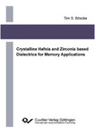 Crystalline Hafnia and Zirconia based Dielectrics for Memory Applications