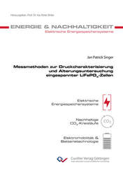 Messmethoden zur Druckcharakterisierung und Alterungsuntersuchung eingespannter LiFePO4-Zellen