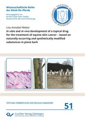 In vitro and in vivo development of a topical drug for the treatment of equine skin cancer – based on naturally occurring and synthetically modified substances in plane bark