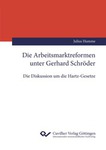 Die Arbeitsmarktreformen unter Gerhard Schröder