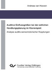 Auditive Einflussgrößen bei der zeitlichen Handlungsplanung im Klavierspiel: Analyse auditiv-sensomotorischer Kopplungen