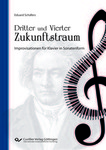 Dritter und Vierter Zukunftstraum 