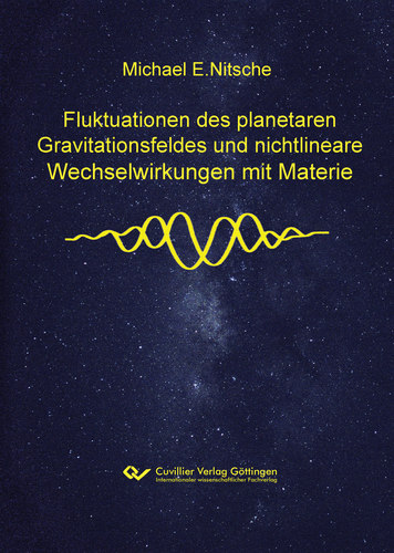 Fluktuationen des planetaren Gravitationsfeldes und nichtlineare Wechselwirkungen mit Materie