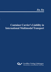 Container Carrier's Liability in International Multimodal Transport