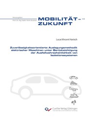 Zuverlässigkeitsorientierte Auslegungsmethodik elektrischer Maschinen unter Berücksichtigung der Ausfallwahrscheinlichkeit von Isolationssystemen