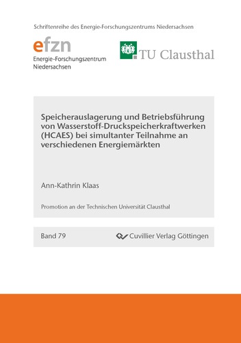 Speicherauslegung und Betriebsführung von Wasserstoff- Druckluftspeicherkraftwerken (HCAES) bei simultaner Teilnahme an verschiedenen Energiemärkten