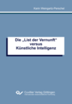 Die "List der Vernunft" versus Künstliche Intelligenz