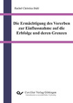 Die Ermächtigung des Vorerben zur Einflussnahme auf die Erbfolge und deren Grenzen
